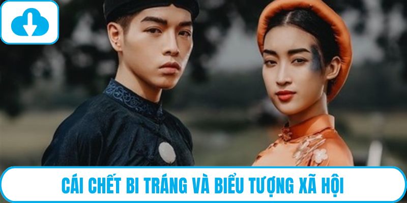 Cái chết bi tráng và biểu tượng xã hội