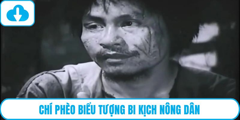 Chí Phèo biểu tượng bi kịch nông dân