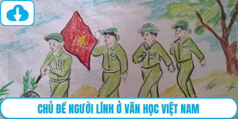 Chủ đề người lính ở văn học Việt Nam