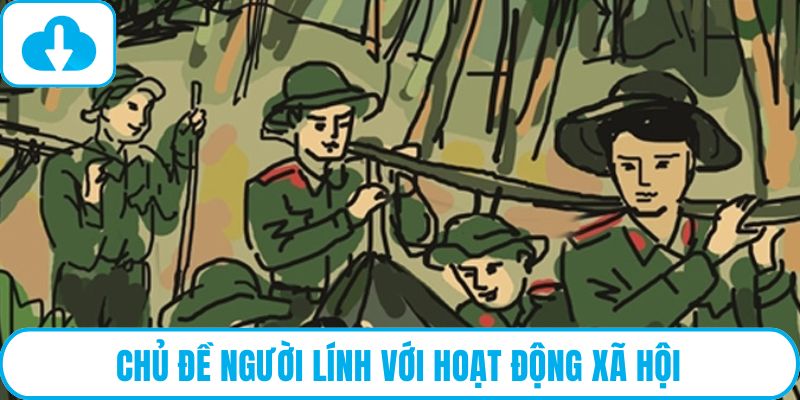 Chủ đề người lính với hoạt động xã hội
