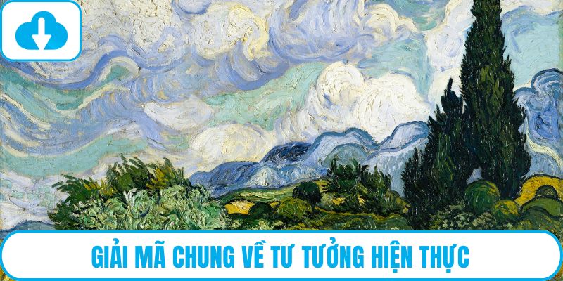 Giải mã chung về tư tưởng hiện thực