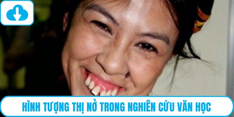 Hình tượng Thị Nở trong nghiên cứu văn học