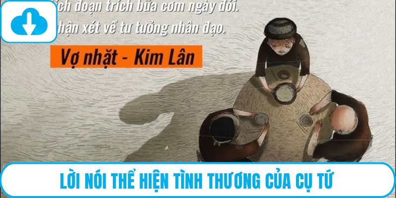 Lời nói thể hiện tình thương của cụ Tứ
