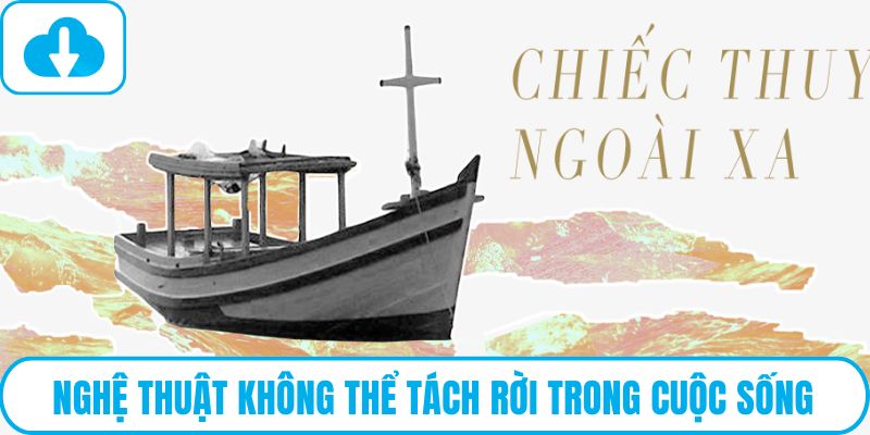 Nghệ thuật không thể tách rời trong cuộc sống