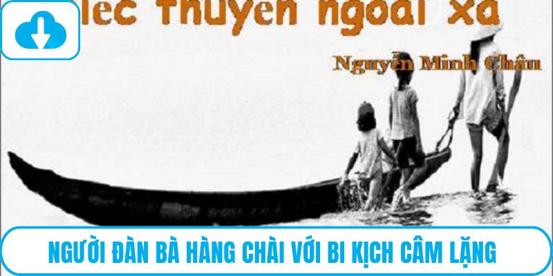 Người đàn bà hàng chài với bi kịch câm lặng
