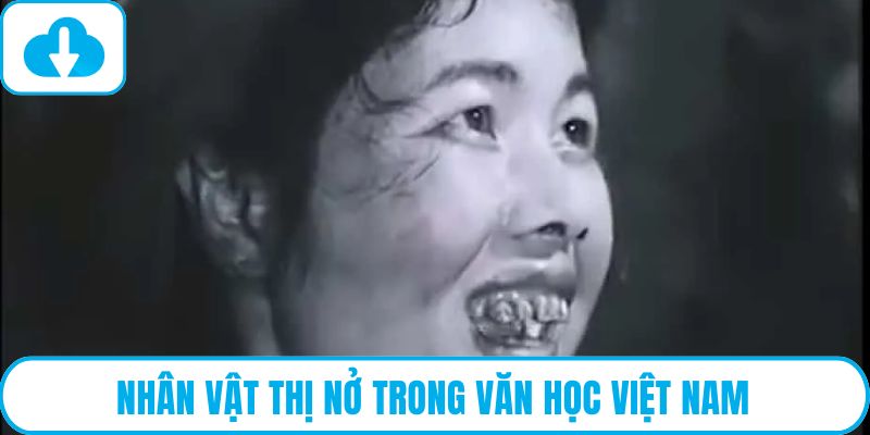 Nhân vật Thị Nở trong văn học Việt Nam