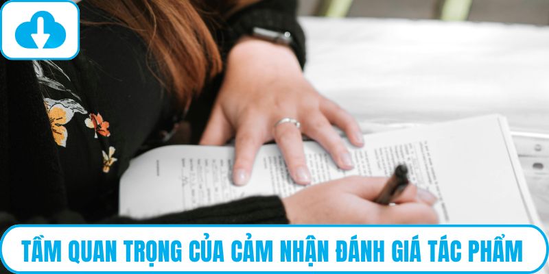 Tầm quan trọng của cảm nhận đánh giá tác phẩm