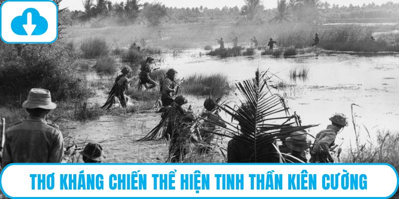 Thơ kháng chiến thể hiện tinh thần kiên cường