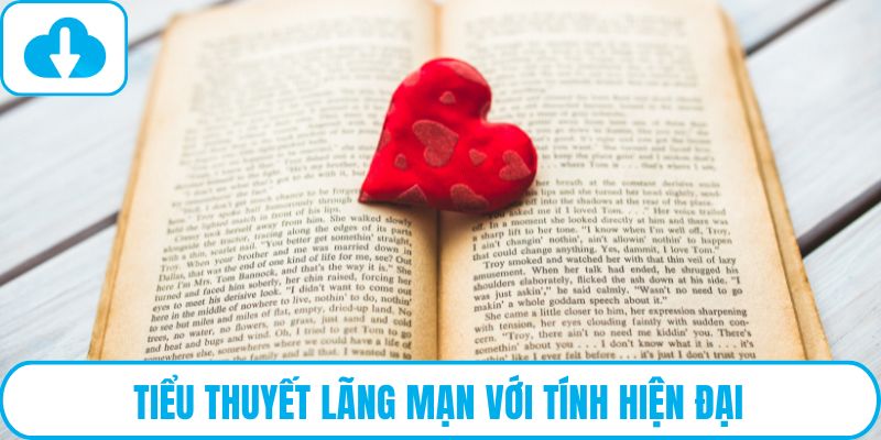 Tiểu thuyết lãng mạn với tính hiện đại
