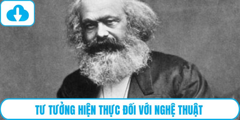 Tư tưởng hiện thực đối với nghệ thuật