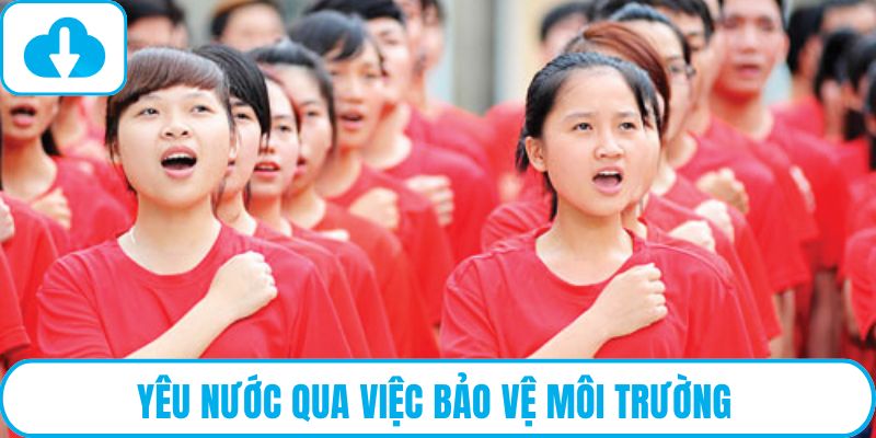Yêu nước qua việc bảo vệ môi trường