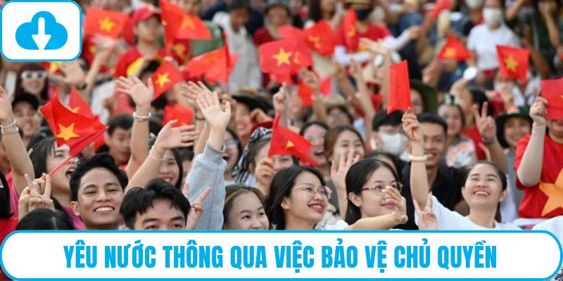 Yêu nước thông qua việc bảo vệ chủ quyền